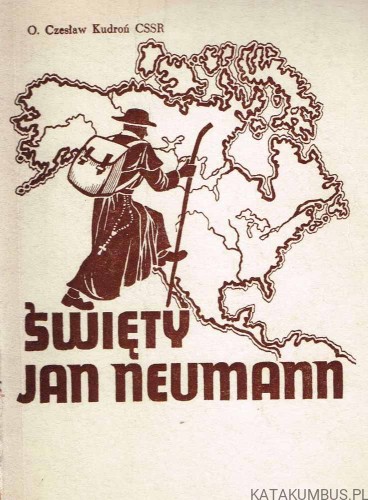 Święty Jan Neumann. O. CZESŁAW KUDROŃ CSSR