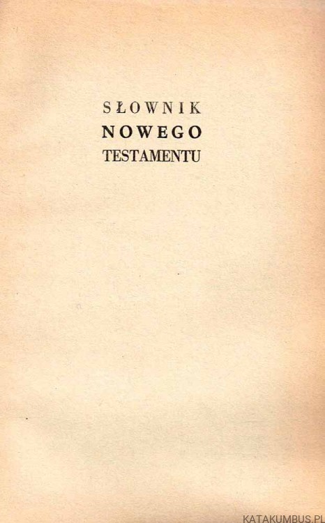 Słownik Nowego Testamentu. Ks. KAZIMIERZ ROMANIUK