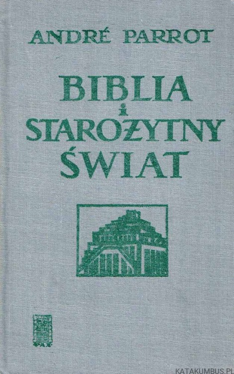 Biblia i starożytny świat. ANDRE PARROT