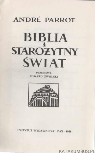 Biblia i starożytny świat. ANDRE PARROT