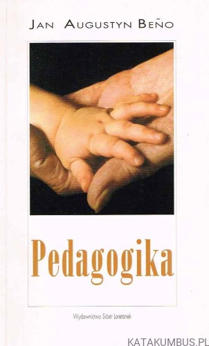 Pedagogika. JAN AUGUSTYN BENO