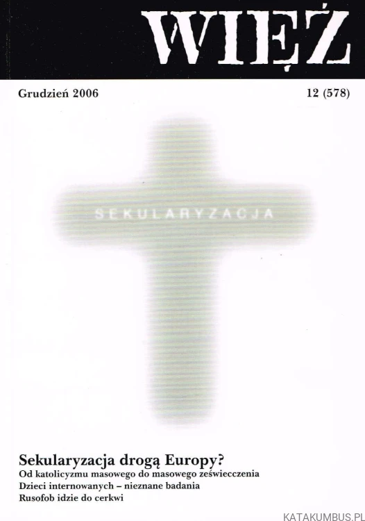 Sekularyzacja drogą Europy? WIĘŹ 12(578), Grudzień 2006