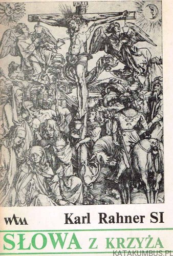 Słowa z krzyża. KARL RAHNER SI
