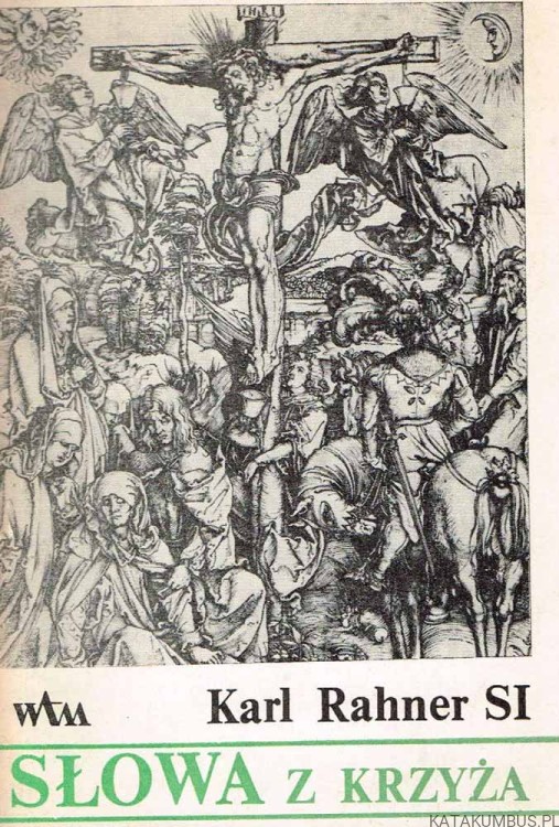 Słowa z krzyża. KARL RAHNER SI