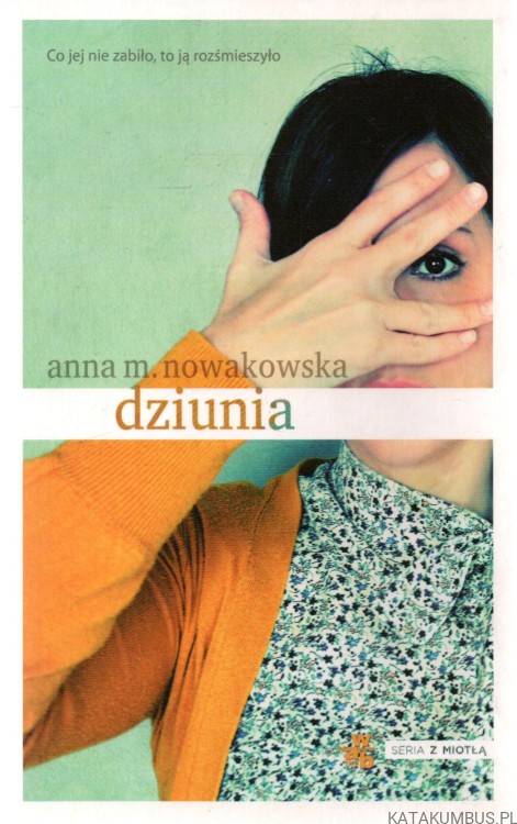 Dziunia. ANNA M. NOWAKOWSKA