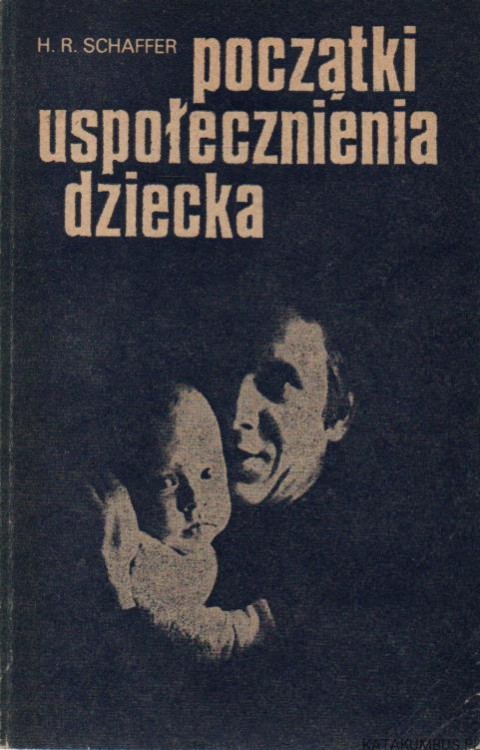 Początki uspołecznienia dziecka. H.R. SCHAFFER