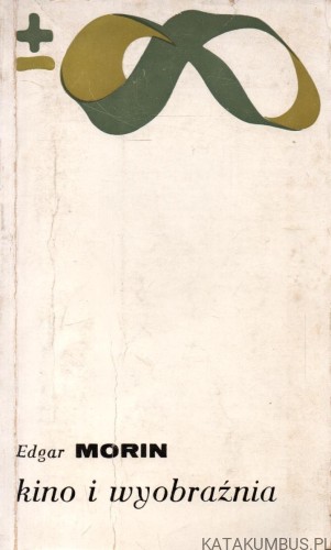 Kino i wyobraźnia. EDGAR MORIN