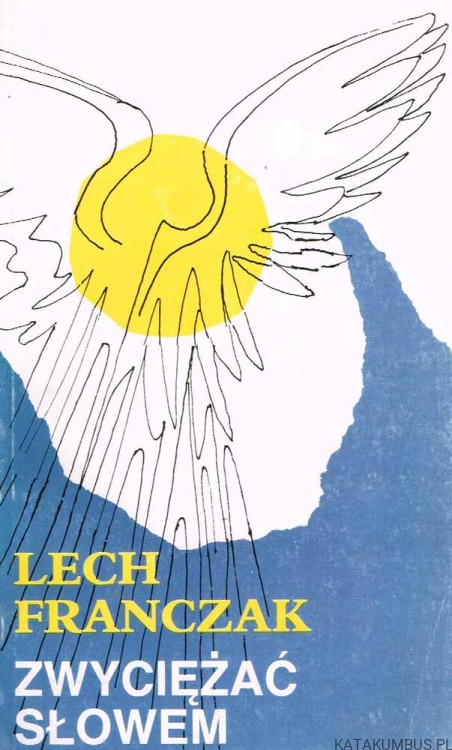 Zwyciężać słowem. LECH FRANCZAK