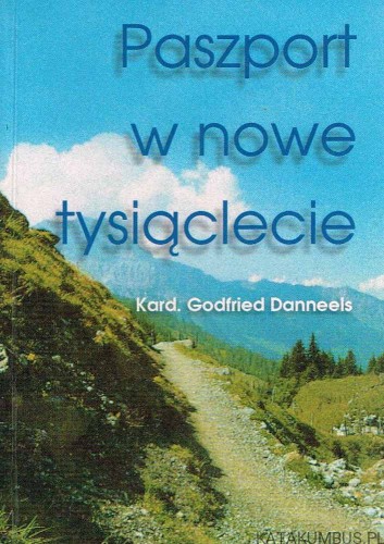 Paszport w nowe tysiąclecie. kard. GODFRIED DANNEELS