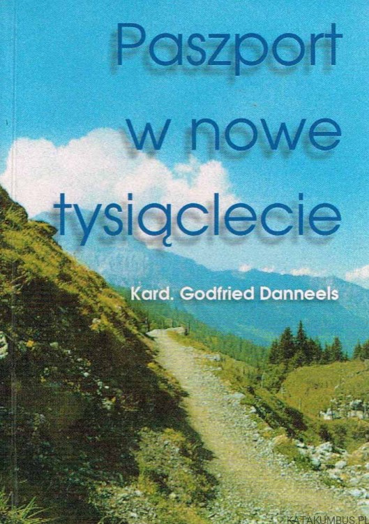 Paszport w nowe tysiąclecie. kard. GODFRIED DANNEELS