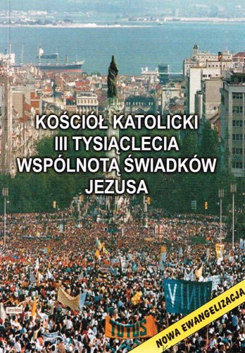 Kościół Katolicki III Tysiąclecia wspólnotą świadków Jezusa. MARIA KANTOR