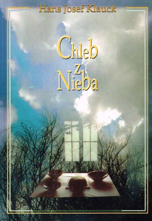 Chleb z nieba. HANS JOSEF KLAUCK