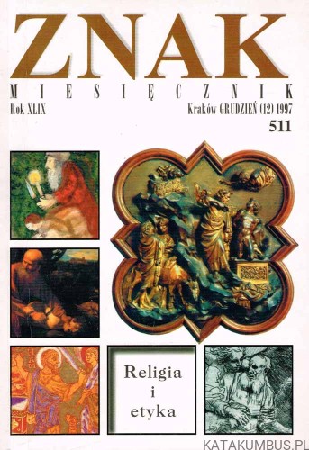 Religia i etyka. ZNAK miesięcznik, rok XLIX, grudzień 12(511), 1997