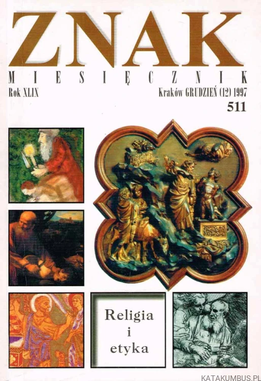 Religia i etyka. ZNAK miesięcznik, rok XLIX, grudzień 12(511), 1997