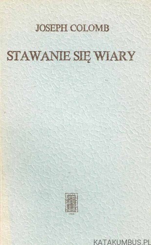 Stawanie się wiary. JOSEPH COLOMB