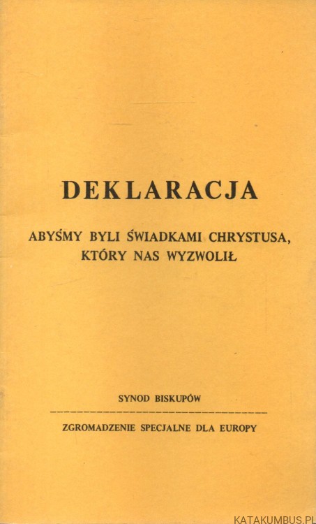 Deklaracja abyśmy byli świadkami Chrystusa, który nas wyzwolił. SYNOD BISKUPÓW