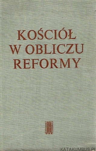 Kościół w obliczu reformy. PRACA ZBIOROWA