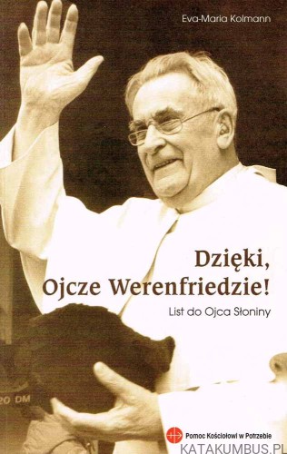 Dzięki, Ojcze Werenfriedzie. EVA-MARIA KOLMANN