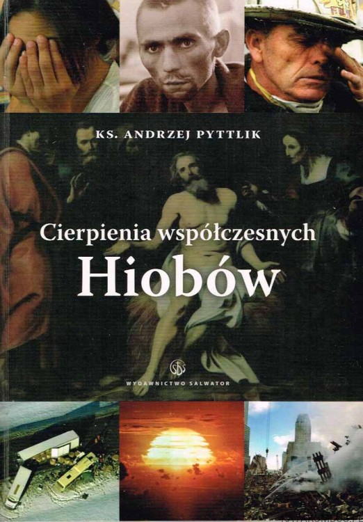 Cierpienia współczesnych Hiobów. Ks. ANDRZEJ PYTTLIK