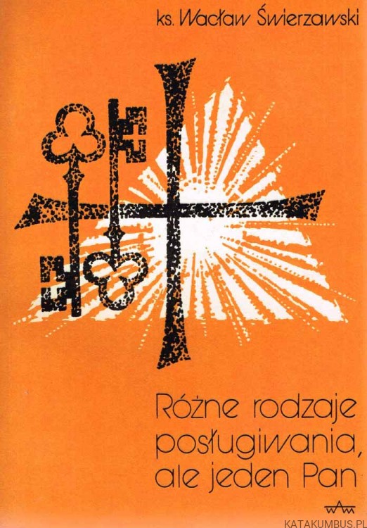 Różne rodzaje posługiwania, ale jeden Pan. Ks. WACŁAW ŚWIERZAWSKI