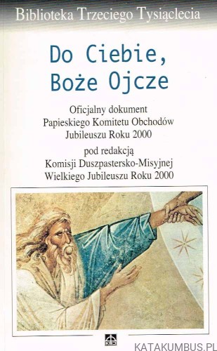 Do Ciebie, Boże Ojcze. PRACA ZBIOROWA