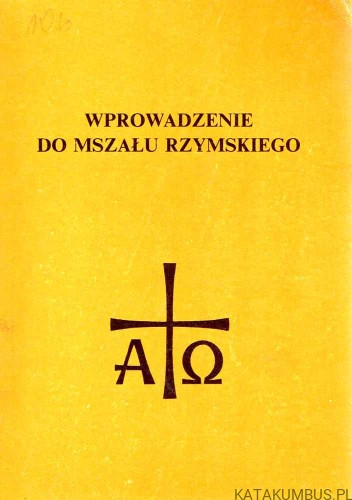 Wprowadzenie do Mszału Rzymskiego. RED. KS. KAZIMIERZ DYNARSKI SAC