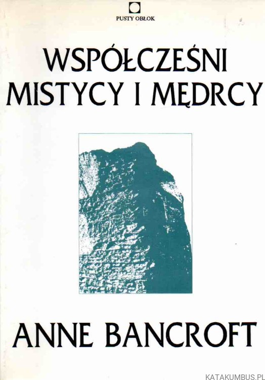 Współcześni mistycy i mędrcy. ANNE BANCROFT