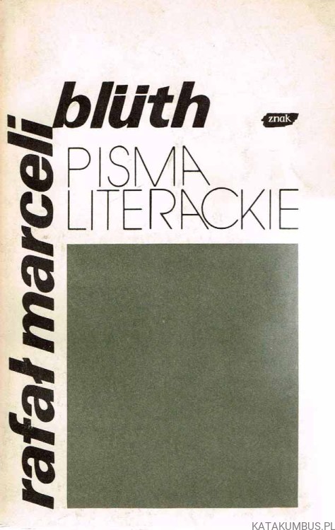 Pisma Literackie. RAFAŁ MARCELI BLUTH
