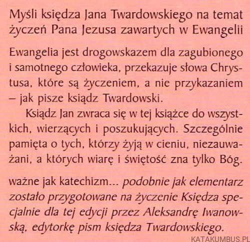 Ważne jak katechizm. Myśli o życzeniach Pana Jezusa. ks. JAN TWARDOWSKI