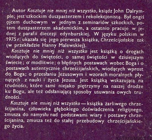 Kosztuje nie mniej niż wszystko. JOHN DALRYMPLE