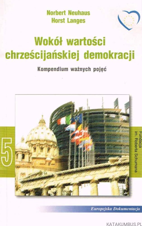 Wokół wartości chrześcijańskiej demokracji. NORBERT NEUHAUS, HORST LANGES