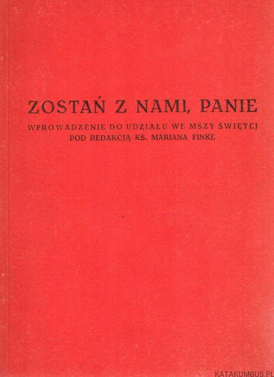 Zostań z nami, Panie. Red. ks. MARIAN FINKE