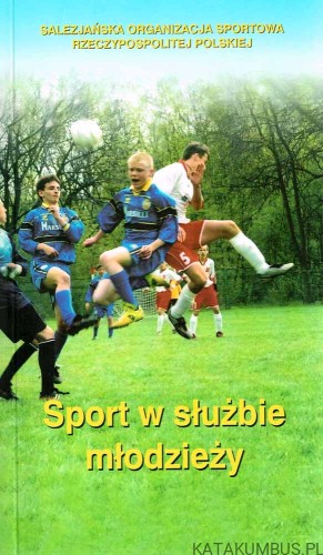 Sport w służbie młodzieży. Red. ZBIGNIEW DZIUBIŃSKI