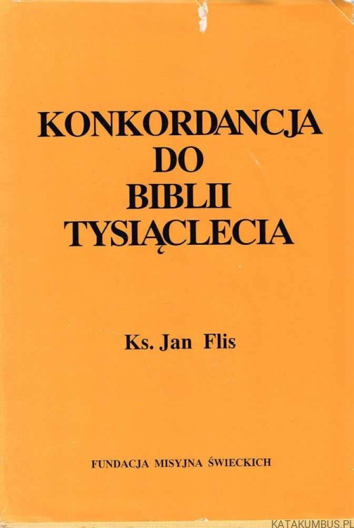 Konkordancja do Biblii Tysiąclecia. ks. JAN FLIS