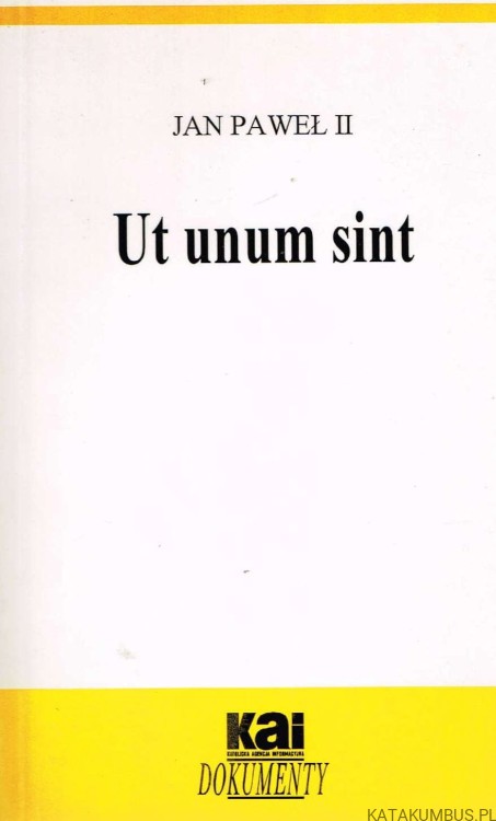 Encyklika Ut Unum Sint. JAN PAWEŁ II