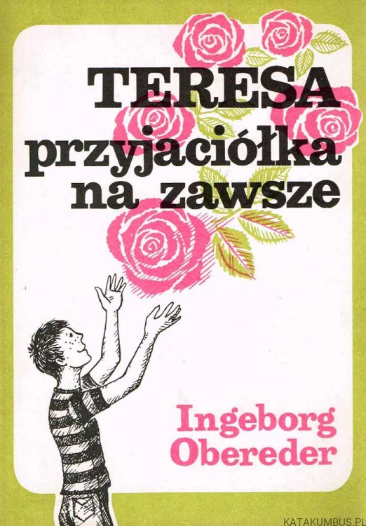 Teresa przyjaciółka na zawsze. INGEBORG OBEREDER
