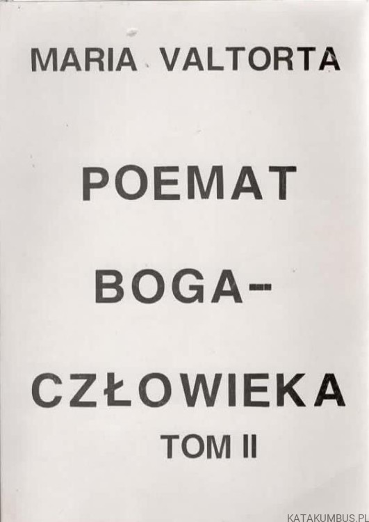 Poemat Boga- człowieka. TOM II. MARIA VALTORTA