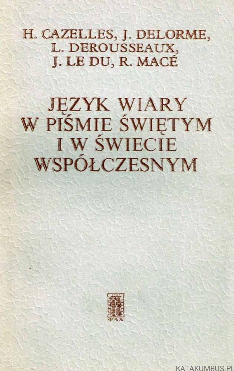Język wiary w Piśmie Świętym i w świecie współczesnym. PRACA ZBIOROWA