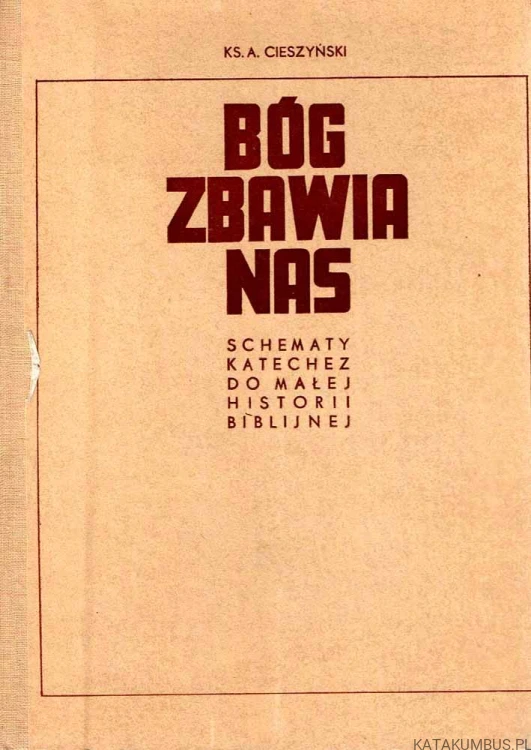 Bóg zbawia nas. Ks. ADAM CIESZYŃSKI