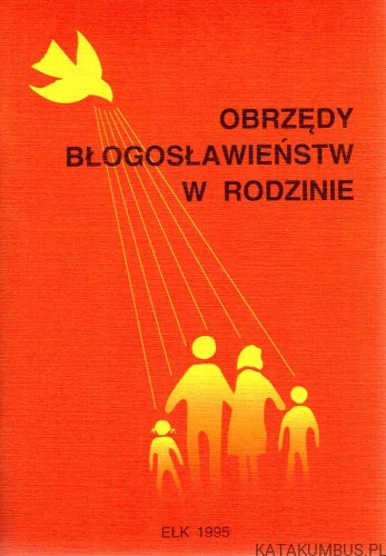 Obrzędy błogosławieństw w rodzinie