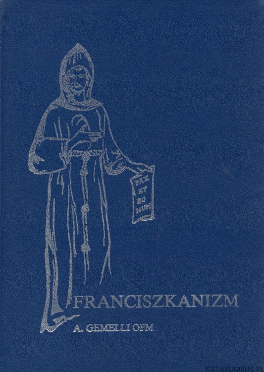 Franciszkanizm. O. AUGUSTYN GAMELLI OFM