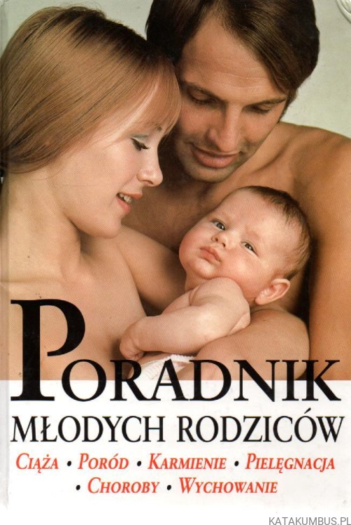 Poradnik młodych rodziców. PRACA ZBIOROWA