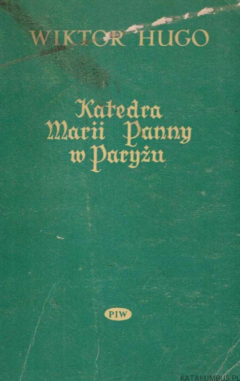 Katedra Marii Panny w Paryżu. Tom II. WIKTOR HUGO