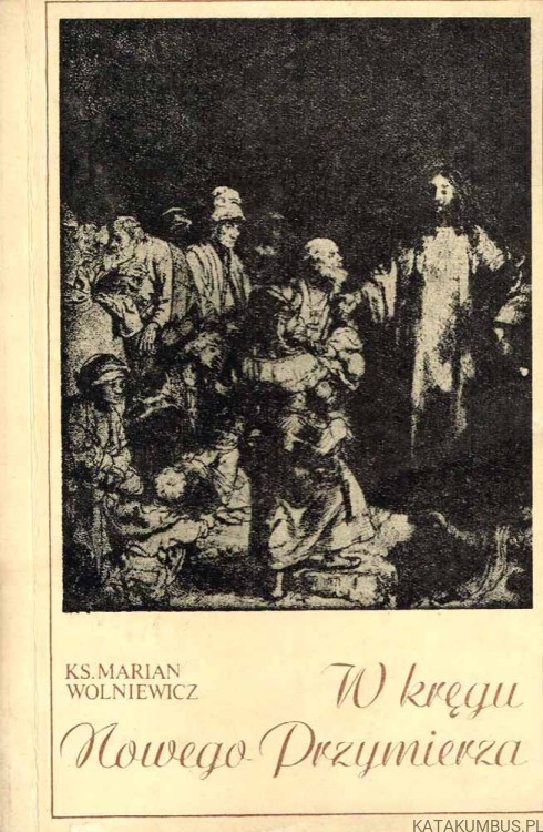 W kręgu Nowego Przymierza. KS. MARIAN WOLNIEWICZ