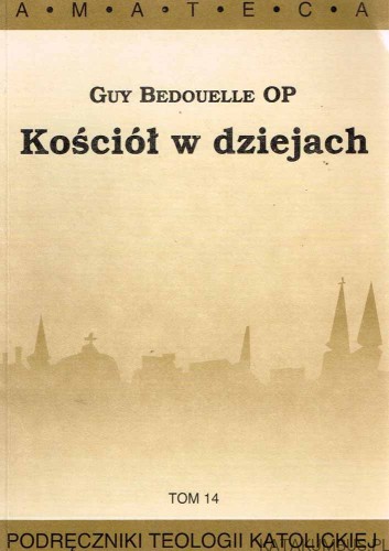 Kościół w dziejach. GUY BEDOUELLE OP