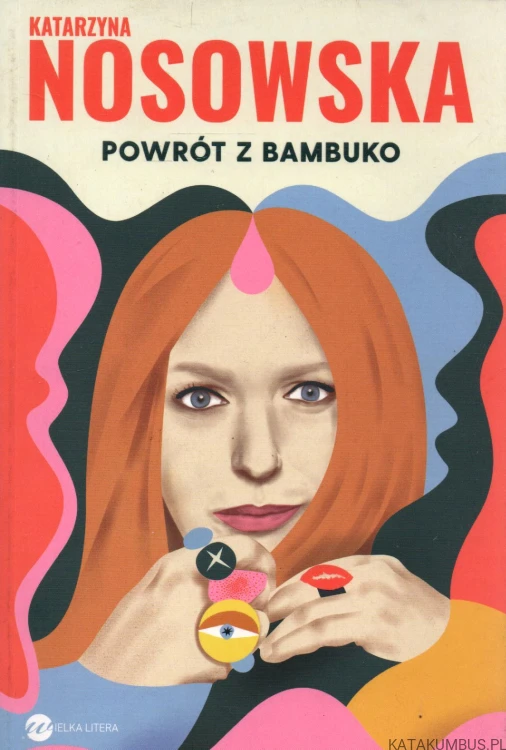 Powrót z Bambuko. KATARZYNA NOSOWSKA