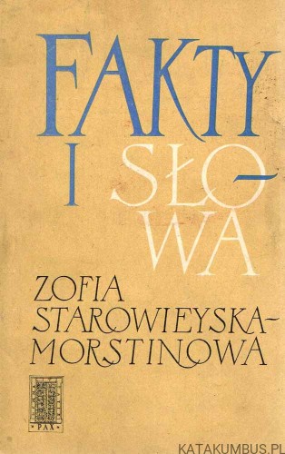Fakty i słowa. ZOFIA STAROWIEYSKA-MORSTINOWA