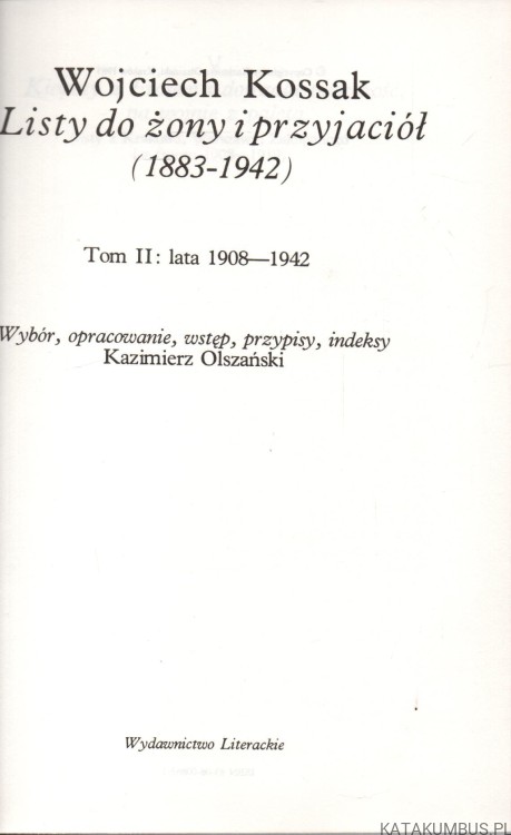Wojciech Kossak. Listy do żony i przyjaciół (1883-1942). Tom II. Opr. KAZIMIERZ OLSZAŃSKI