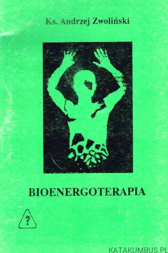 Bioenergoterapia. Ks. ANDRZEJ ZWOLIŃSKI