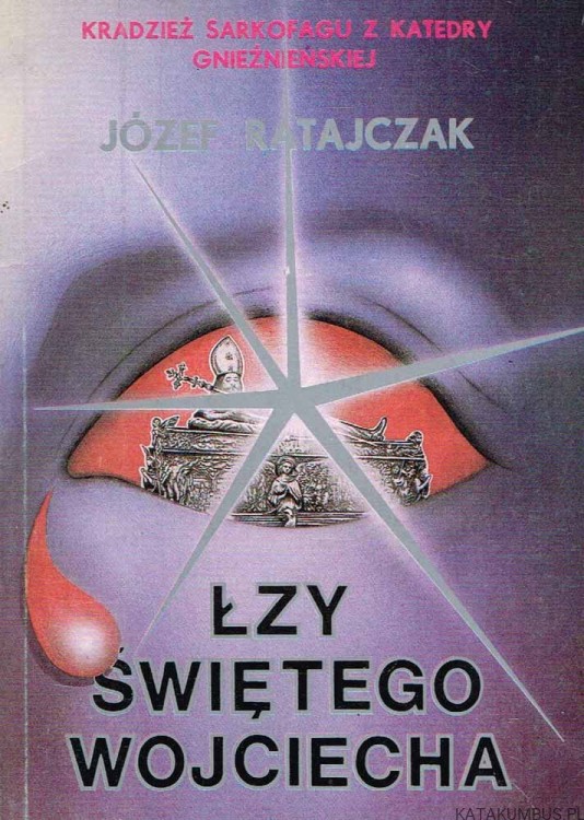 Łzy Świętego Wojciecha. JÓZEF RATAJCZAK